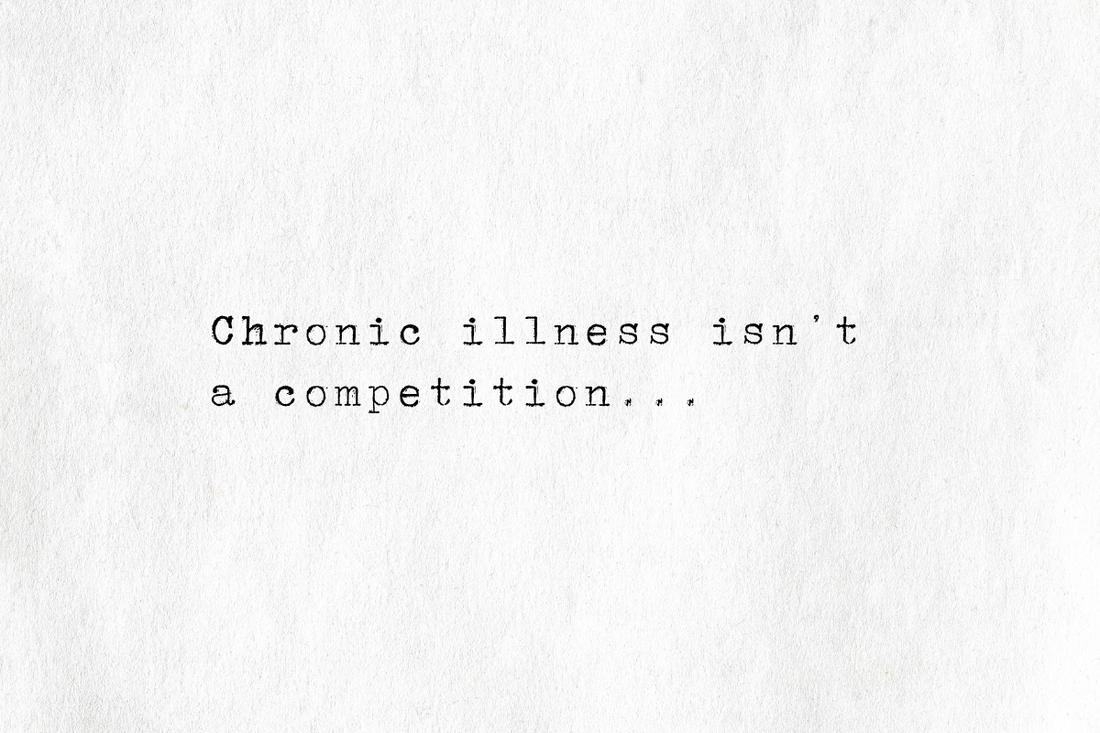 Chronic Illness Isn't a Competition