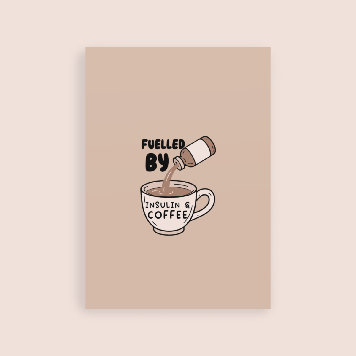 Fuelled by Insulin & Coffee Postcard