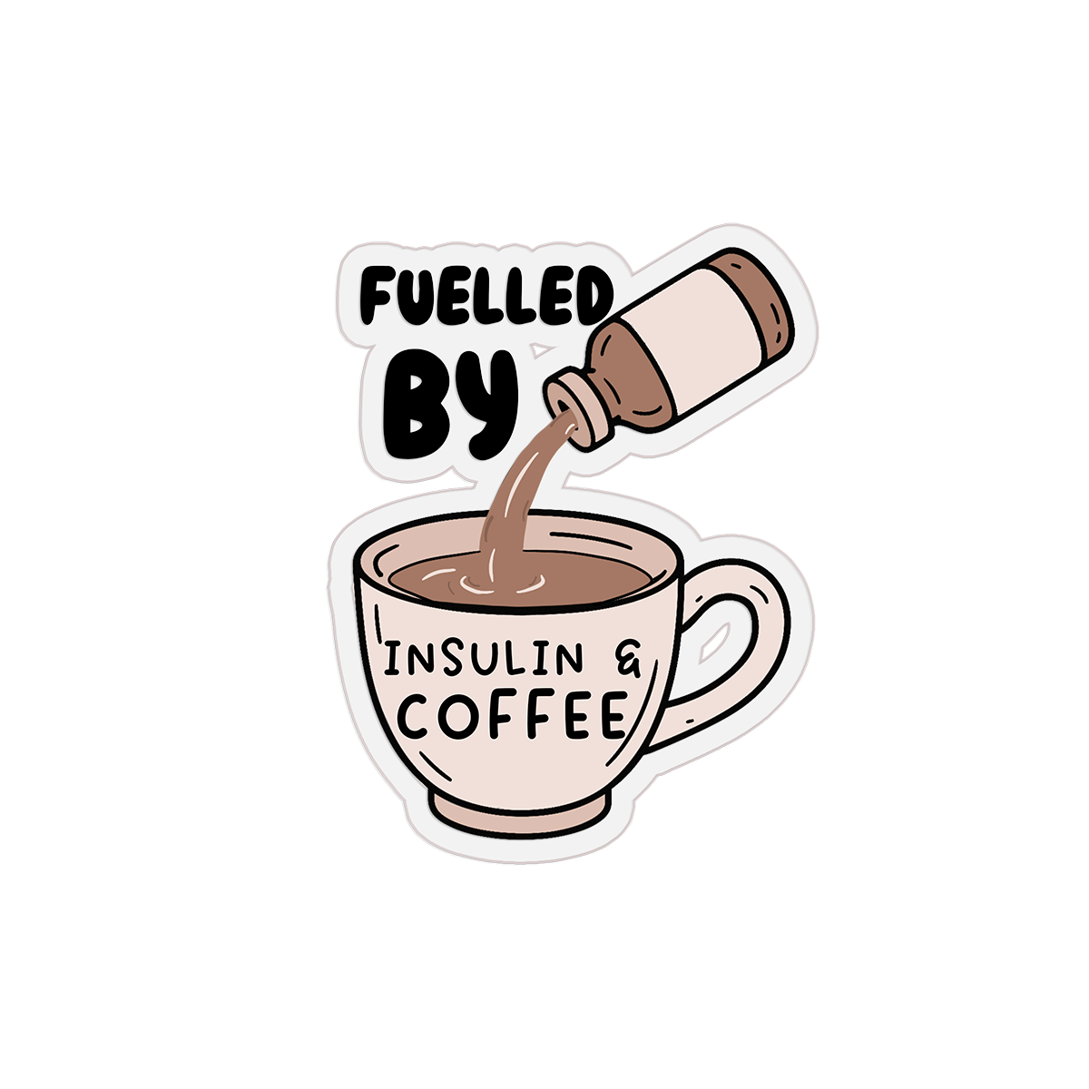 Fuelled By Insulin & Coffee Clear Sticker