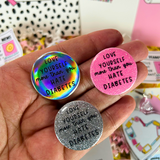 Love Yourself More Than You Hate Diabetes Button Badge