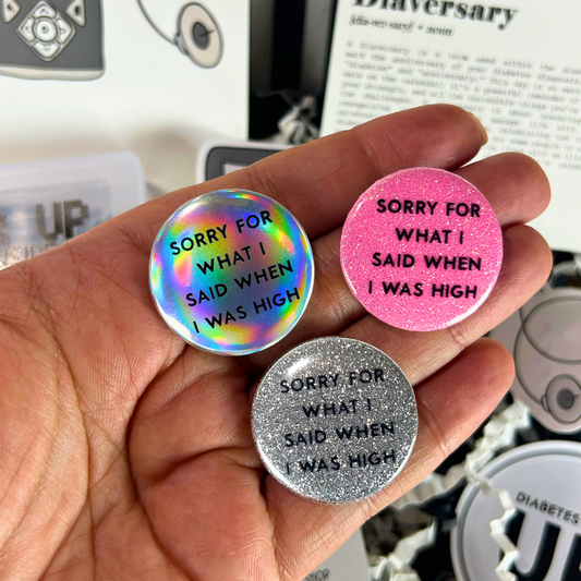 Sorry For What I Said When I Was High Button Badge