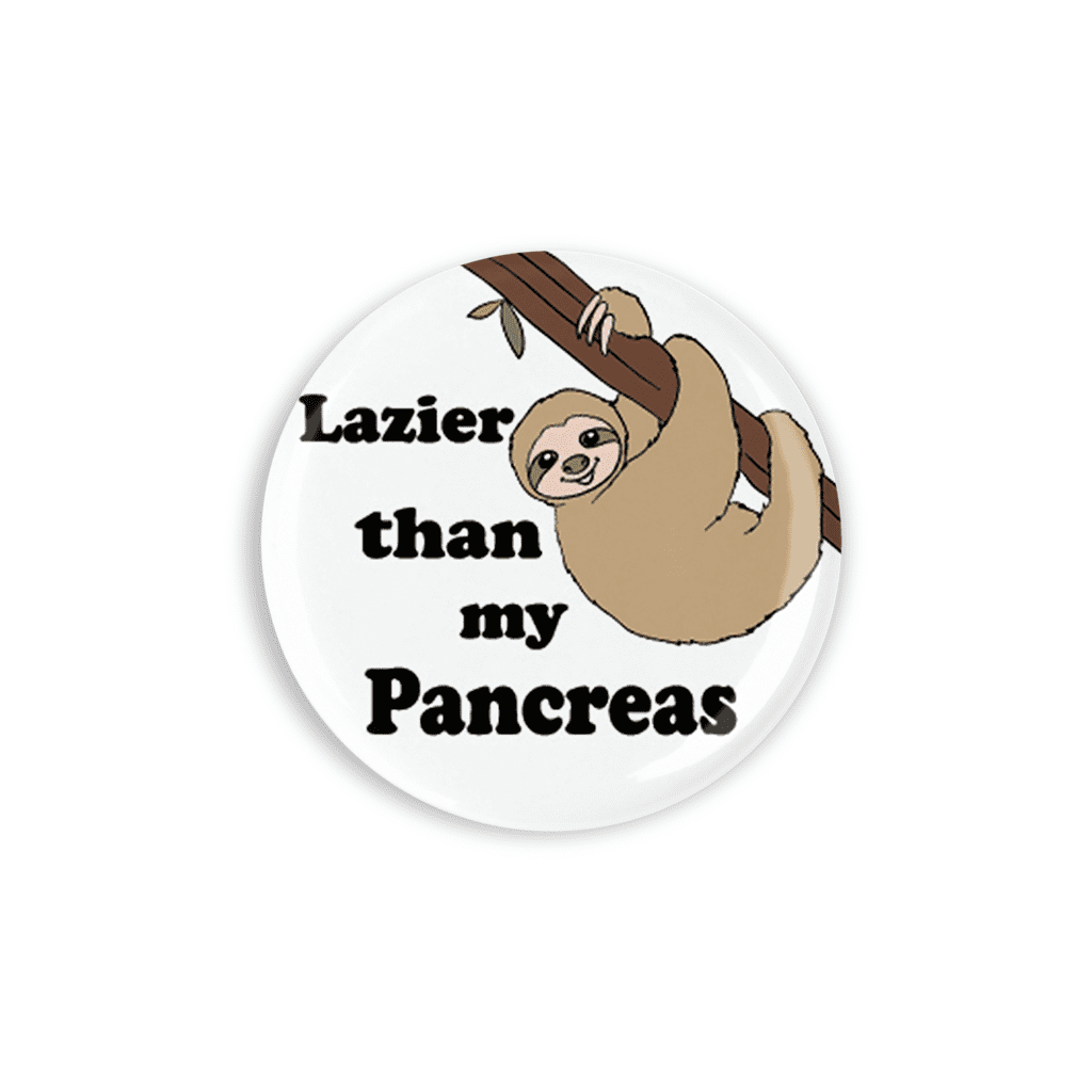 Lazier than my pancreas Sloth Button Badge