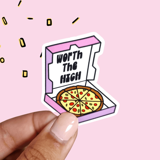 Worth the High Pizza Sticker