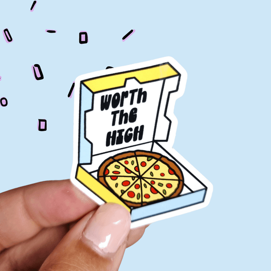 Worth the High Pizza Sticker